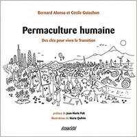 Permaculture humaine: Des clés pour vivre la Transition - Bernard ALONSO