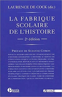La Fabrique scolaire de l’histoire - Laurence De Cock