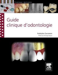 Rodolphe Zunzarren - Guide clinique d'odontologie