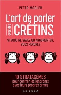 L'art de parler avec des crétins - Peter Modler (2022)