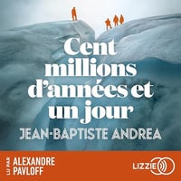 Cent millions d'années et un jour - Jean-Baptiste Andrea (2024)