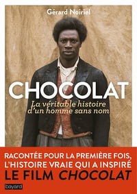 Chocolat, la véritable histoire d'un homme sans nom - Gérard Noiriel