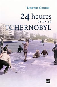 24 heures de la vie à Tchernobyl - Laurent Coumel (2024)