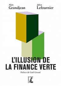L'illusion de la finance verte - Julien Lefournier, Alain Grandjean (2021)