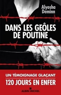 Dans les geôles de Poutine - Alyosha Deminn (2023)