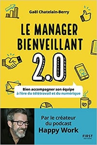 Gaël Chatelain, "Le manager bienveillant 2.0 : Bien accompagner son équipe à l'ère du télétravail et du numérique" (2022)