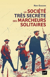 La société très secrète des marcheurs solitaires - Rémy Oudghiri (2022)