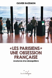 « Les Parisiens »: Une obsession française - Olivier Razemon (2021)