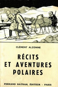 Alzonne Clement – Recits et aventures polaires