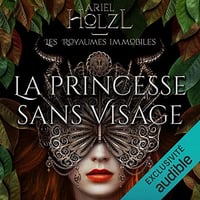 La princesse sans visage: Les royaumes immobiles 1 -Ariel Holzl (2023)