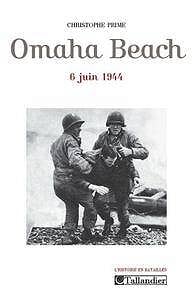 Christophe Prime, "Omaha Beach: 6 juin 1944"
