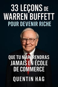 33 leçons de Warren Buffett pour devenir riche - Quentin Hag (2025)