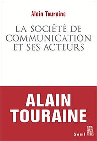 La Société de communication et ses acteurs - Alain Touraine (2021)