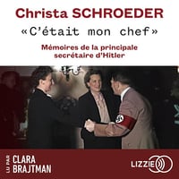 "C'était mon chef" - Mémoires de la principale secrétaire d'Hitler - Christa Schroeder (2025)