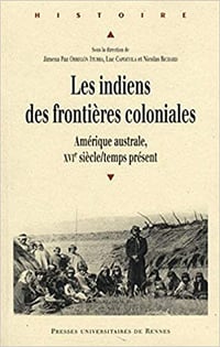 Les Indiens des frontières coloniales - Collectif