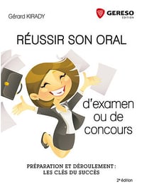 Réussir son oral d’examen ou de concours : Préparation et déroulement : les clés du succès