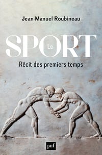 Le Sport : Récit des premiers temps - Jean-Manuel Roubineau (2024)