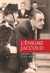 L'énigme Jaccoud : Un procès il y a soixante ans - Corinne Jaquet (2021)