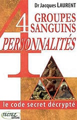 4 groupes sanguins 4 personnalités - Jacques Laurent