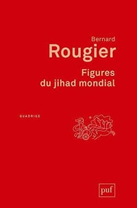 Figures du jihad mondial - Bernard Rougier (2021)