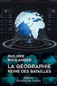 La géographie, reine des batailles - Philippe BOULANGER (2020)