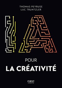 L'IA pour la créativité - Thomas Peyruse, Luc Truntzler (2025)