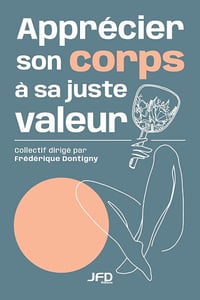 Apprécier son corps à sa juste valeur - Frédérique Dontigny et Collectif (2024)