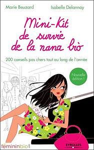 Mini-kit de survie de la nana bio - 200 conseils pas chers tout au long de l’année