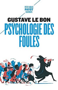 Psychologie des foules - Gustave Le bon (2020)