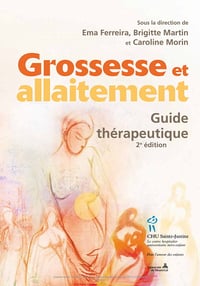 Grossesse et allaitement. Guide thérapeutique 2e - Ema Ferreira, Brigitte Martin et Caroline Morin