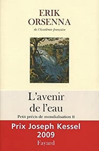 L’avenir de l’eau : Petit précis de mondialisation T2. Erik Orsenna