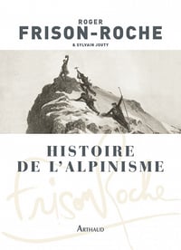 Roger Frison-Roche - Histoire de l'alpinisme