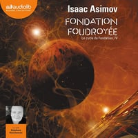 Fondation foudroyée: Le Cycle de Fondation 4 - Isaac Asimov (2019)
