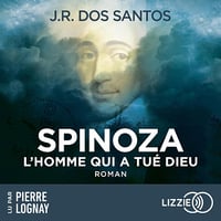 Spinoza: L'homme qui a tué Dieu - José Rodrigues Dos Santos (2024)