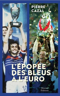 L'épopée des bleus à l'Euro - Pierre Cazal (2021)