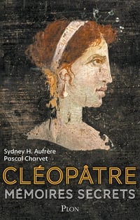 Cléopâtre : Mémoires secrets - Sydney H. Aufrère, Pascal Charvet (2024)
