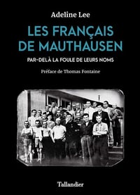 Les français de Mauthausen - Par-delà la foule de leurs noms - Adeline Lee (2021)