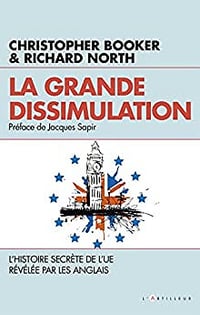 La grande dissimulation : Histoire secrète de l'U.E. - Christopher Booker & Richard North