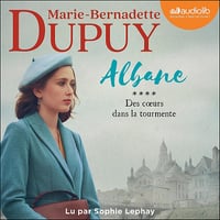Des coeurs dans la tourmente: Albane, tome 4 - Marie-Bernadette Dupuy (2025)