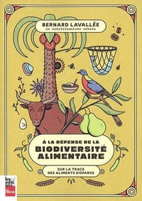 A la défense de la biodiversité alimentaire - Bernard Lavallée (2023)