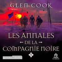 Rêves d'acier: Les Annales de la Compagnie Noire, Tome 5 - Glen Cook (2025)