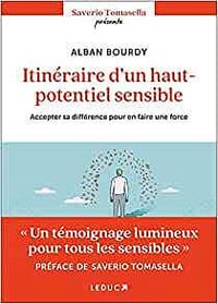 Itinéraire d'un haut-potentiel sensible: Accepter sa différence pour en faire une force - Alban Bourdy (2022)