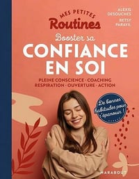 Mes petites routines : Booster sa confiance en soi - Betsy Parayil-Pezard (2022)