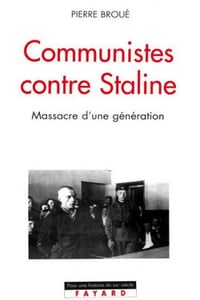 Des communistes contre Staline - P. Broue (2003)