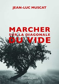 Jean-Luc Muscat - Marcher sur la diagonale du vide (2020)