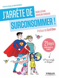 J’arrête de surconsommer ! (2017) - M.Lefèvre, H.Verbeken