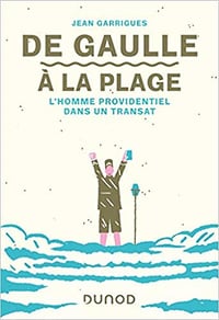 De Gaulle à la plage - L’homme providentiel dans un transat - Jean Garrigues (2020)