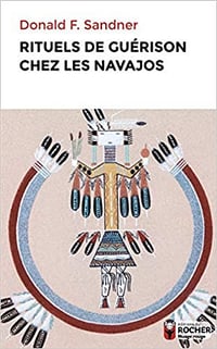 Rituels de guérison chez les Navajos - Donald F. Sandner (2020)