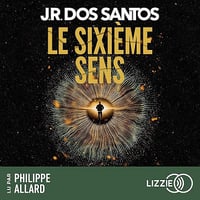 Le sixième sens - José Rodrigues Dos Santos, Catherine Leterrier (2026)