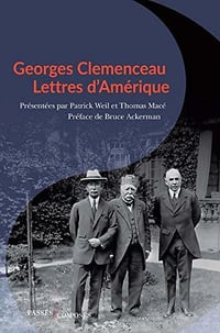 Georges Clemenceau: Lettres d’Amérique - Patrick Weil et Thomas Macé (2020)
